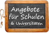 Angebote für Schulen und Universitäten